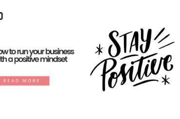 How to run your business with a positive mindset - Dukka