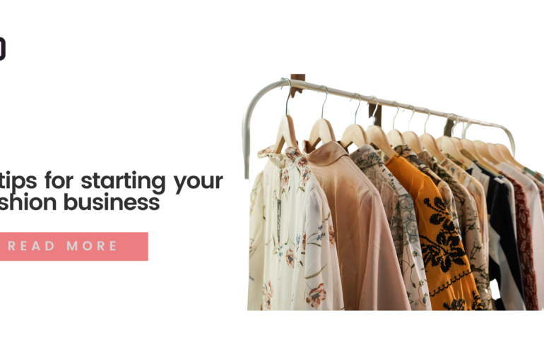 5 tips for starting your fashion business right - Dukka