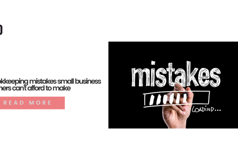Fatal bookkeeping mistakes small business owners can’t afford to make - Dukka
